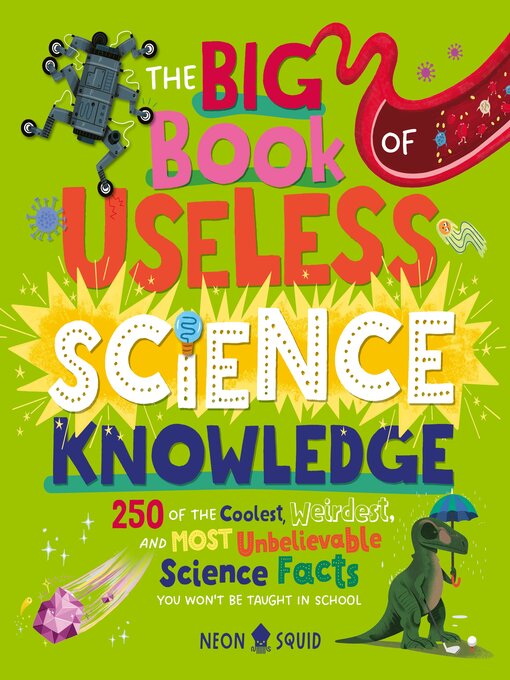 Title details for The Big Book of Useless Science Knowledge by Hannah Li - Available